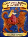 The Great Smelly Slobbery SmallTooth Dog A Folktale from Great Britain