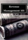 Revenue Management 101 Using Effective Techniques to Increase Revenues and Asset Value