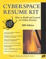 Cyberspace Resume Kit 2001 How to Build and Launch an Online Resume