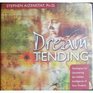 Dream Tending: Techniques for Uncovering the Hidden Intelligence of Your Dreams [UNABRIDGED]