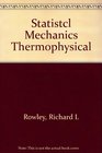 Statistical Mechanics for Thermophysical Property Calculations