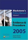 Blackstone's Police Manual Volume 2 Evidence and Procedure 2005