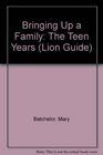 Bringing Up a Family The Teen Years