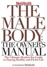 The Male Body The Owner's Manual The Ultimate HeadtoToe Guide to Staying Healthy and Fit for Life