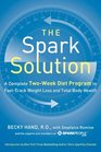 The Spark Solution A Complete TwoWeek Diet Program to FastTrack Weight Loss and Total Body Health