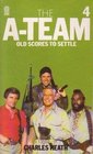 The ATeam 4  Old Scores to Settle A Novel