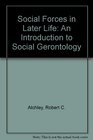 The Social Forces in Later Life An Introduction to Social Gerontology