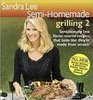 Semi-Homemade Grilling 2