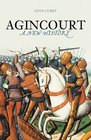 Agincourt A New History