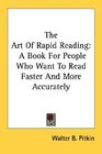 The Art Of Rapid Reading A Book For People Who Want To Read Faster And More Accurately
