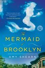 The Mermaid of Brooklyn A Novel