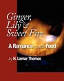 Ginger, Lily and Sweet Fire - A Romance with Food