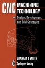 CNC Machining Technology Volume 1 Design Development and CIM Strategies