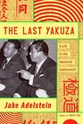 The Last Yakuza A Life in the Japanese Underworld