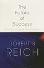 THE FUTURE OF SUCCESS WORK AND LIFE IN THE NEW ECONOMY