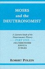Moses and the Deuteronomist A Literary Study of the Deuteronomic History  Part 1  Deuteronomy/Joshua/Judges
