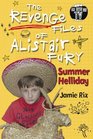 The Revenge Files of Alistair Fury Summer Helliday