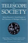 A Telescope on Society Survey Research and Social Science at the University of Michigan and Beyond