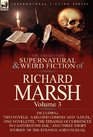 The Collected Supernatural and Weird Fiction of Richard Marsh Volume 3Including Two Novels 'a Second Coming' and 'a Duel ' One Novelette 'The Str