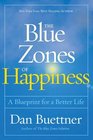 The Blue Zones of Happiness A Blueprint for a Better Life