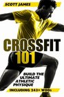 CrossFit 101 Build the Ultimate Athletic Physique