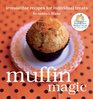 Muffin Magic Irresistible Recipes for Individual Treats