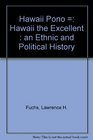 Hawaii Pono An Ethnic and Political History