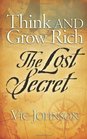 Think and Grow Rich The Lost Secret