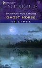 Ghost Horse (Eclipse) (Harlequin Intrigue, No 858)