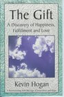 The Gift A Discovery of Happiness Fulfillment and Love