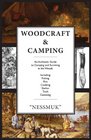 Woodcraft and Camping A Camping and Survival Guide