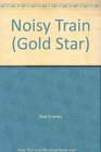 Noisy Train (Gold Star)