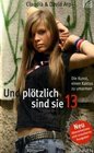 Und pltzlich sind sie 13 oder Die Kunst einen Kaktus zu umarmen Sonderausgabe