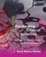 Awakening Clinical Intuition An Experiential Workbook for Psychotherapists