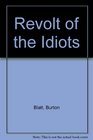 Revolt of the Idiots