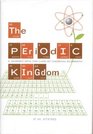 The Periodic Kingdom A Journey Into the Land of Chemical Elements