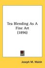 Tea Blending As A Fine Art