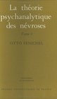 La Thorie psychanalytique des nvroses tome 1  Le Dveloppement mental les Nvroses traumatiques et les Psychonvroses