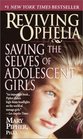 Reviving Ophelia Saving the Selves of Adolescent Girls