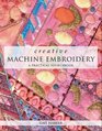 Creative Machine Embroidery A Practical Sourcebook