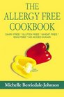 The AllergyFree Cookbook Dairy Free Gluten Free Wheat Free Egg Free No Added Sugar