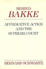 Behind Bakke Affirmative Action and the Supreme Court