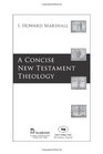 A Concise New Testament Theology