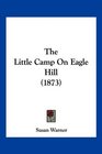 The Little Camp On Eagle Hill