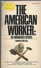 The American Worker An Endangered Species