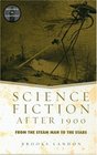 Science Fiction After 1900 From the Steam Man to the Stars