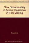New Documentary in Action Casebook in Film Making