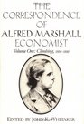 The Correspondence of Alfred Marshall Economist Volume 1 Climbing 18681890