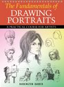 The Fundamentals of Drawing Portraits A Practical Course for Artists