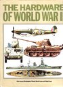 THE HARDWARE OF WORLD WAR TWO TANKS AIRCRAFT AND NAVAL VESSELS